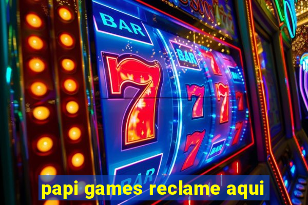 papi games reclame aqui